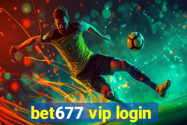 bet677 vip login